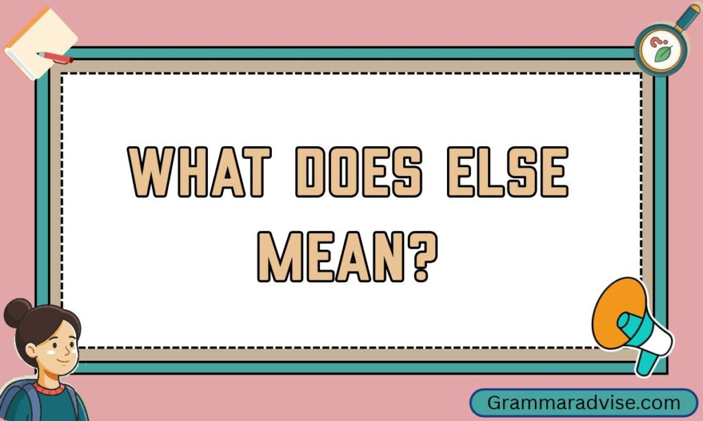 What Does Else Mean