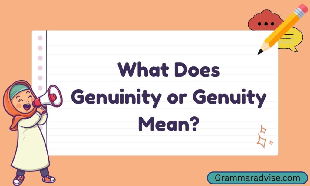 What Does Genuinity or Genuity Mean