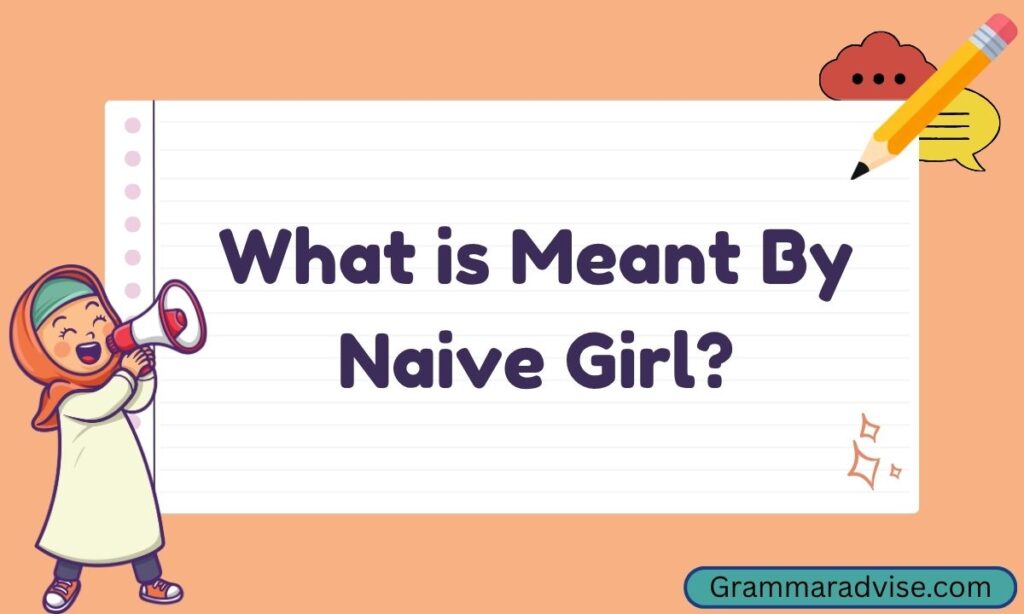 What is Meant By Naive Girl