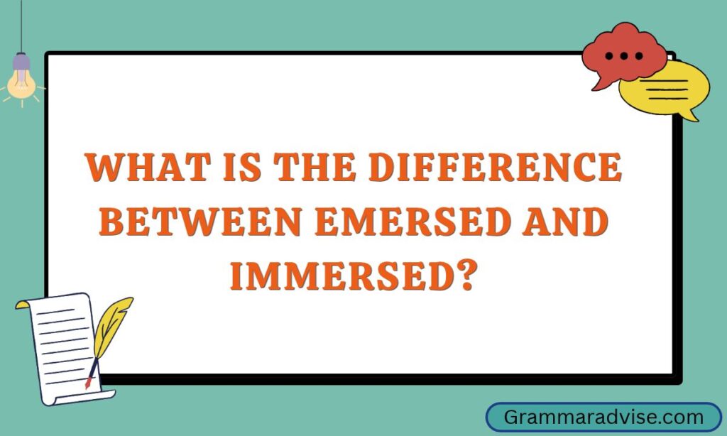 What is the Difference Between Emersed And Immersed_