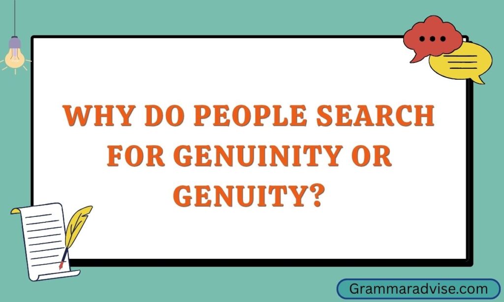Why Do People Search for Genuinity or Genuity