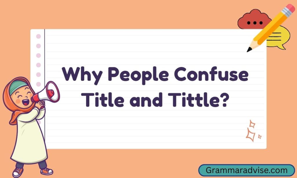 Why People Confuse Title and Tittle
