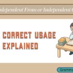 Independent From or Independent Of