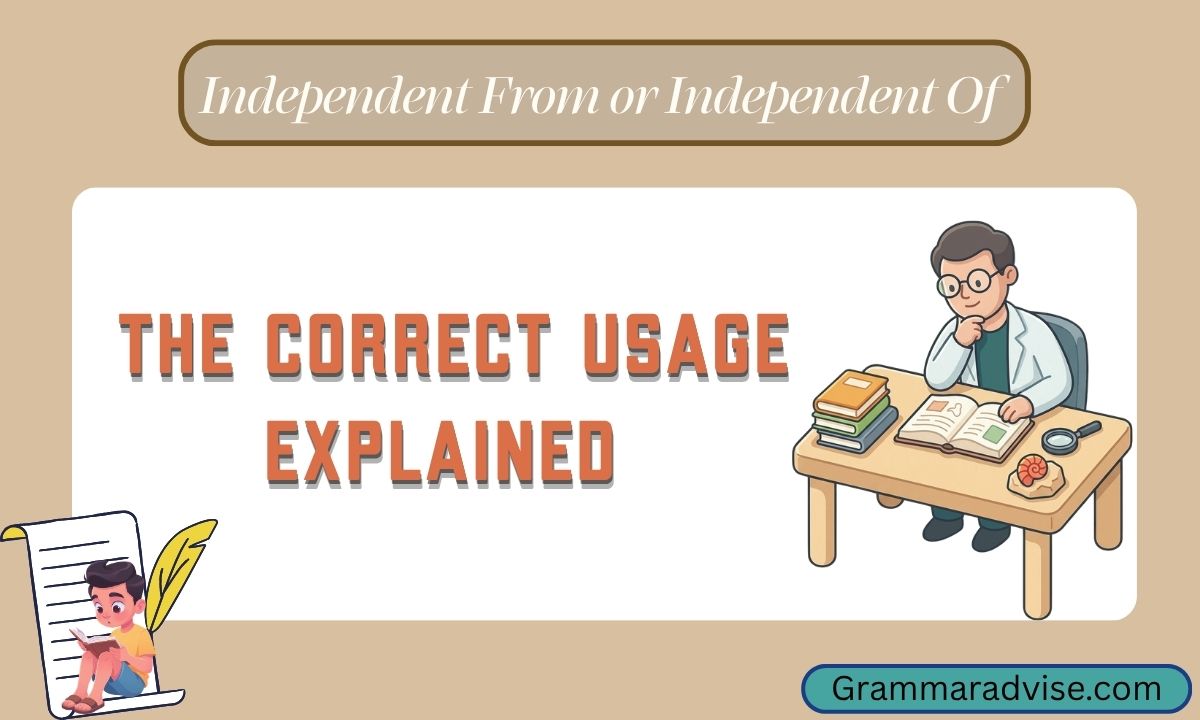 Independent From or Independent Of