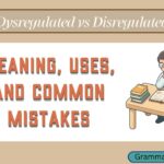 Dysregulated vs Disregulated