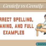 Grately vs Greatly