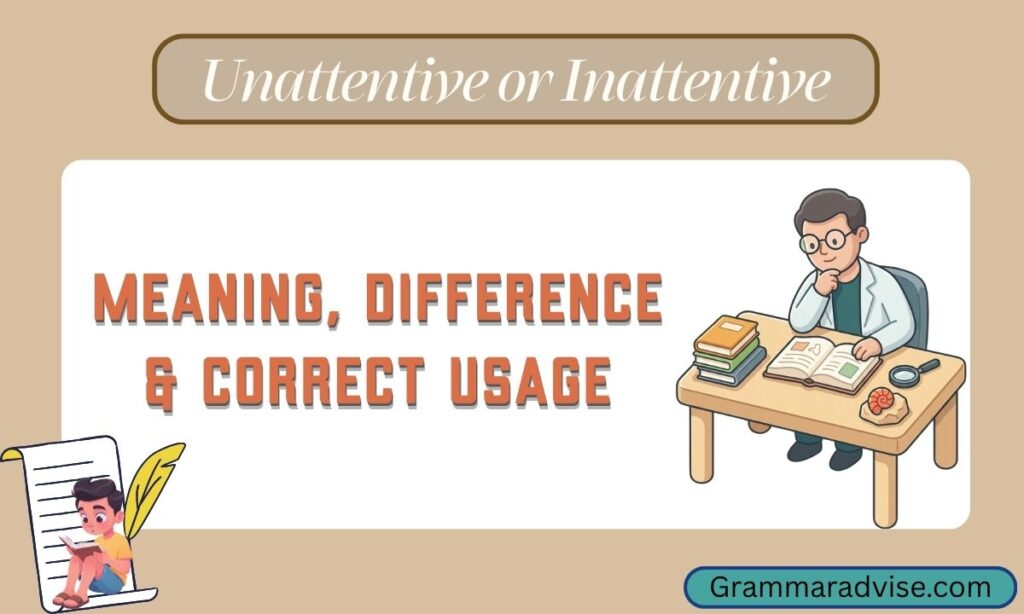 Unattentive or Inattentive