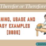 Therefor or Therefore
